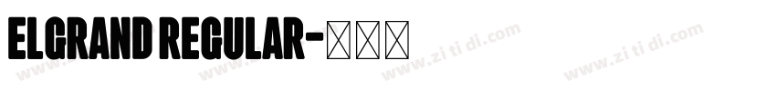 Elgrand Regular字体转换 Elgrand Regular字体转换